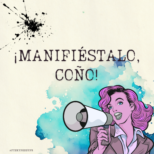 ¡Manifiéstalo•coño!